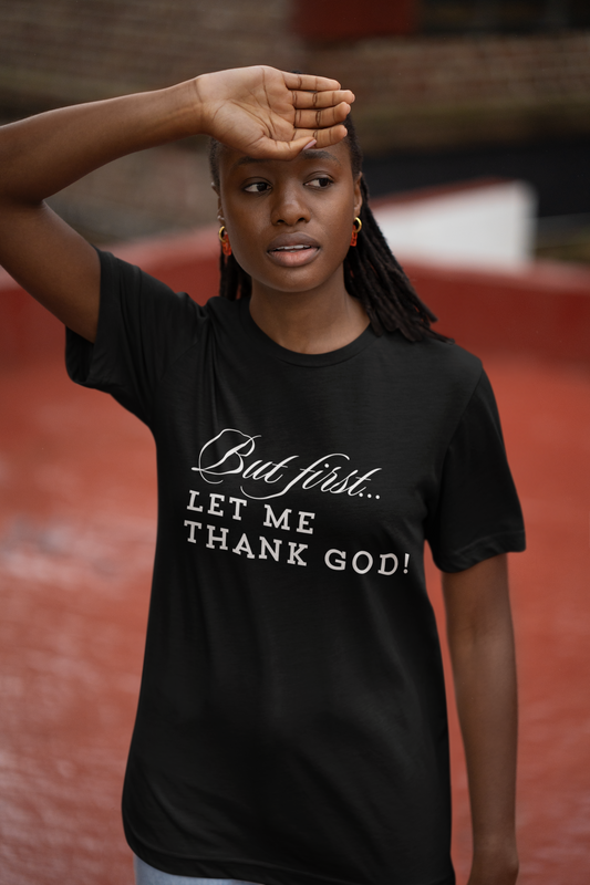 But First Let Me Thank God