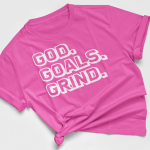 God. Goals. Grind.